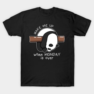 Wake Me Up When Monday Is Over T-Shirt